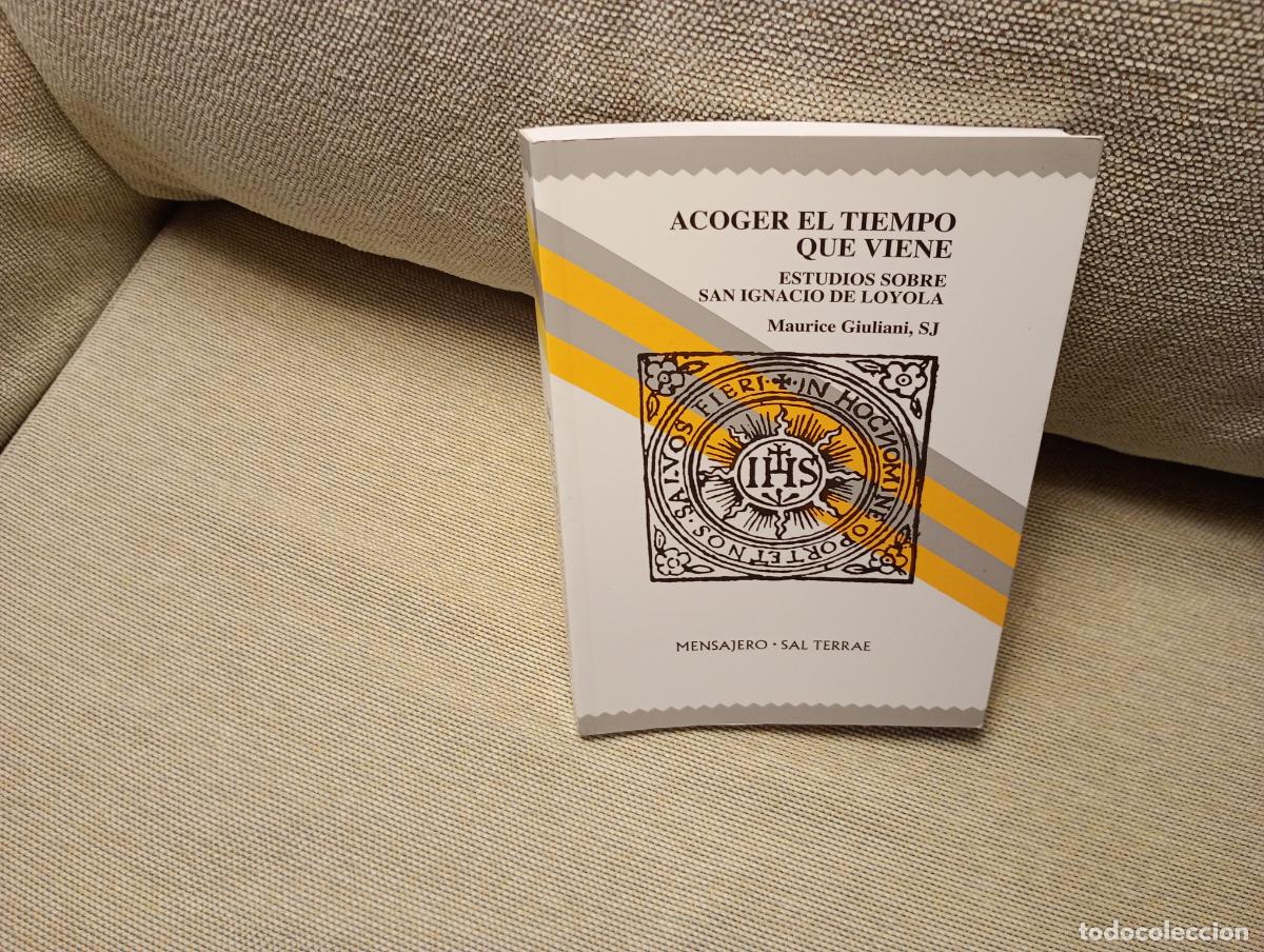 Libros de segunda mano: ACOGER EL TIEMPO QUE VIENE ESTUDIOS OSBRE SAN IGNACIO DE LOYOLA