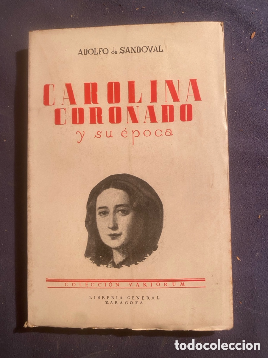 Libros de segunda mano: ADOLFO DE SANDOVAL: - CAROLINA CORONADO Y SU EPOCA - (ZARAGOZA, 1944)