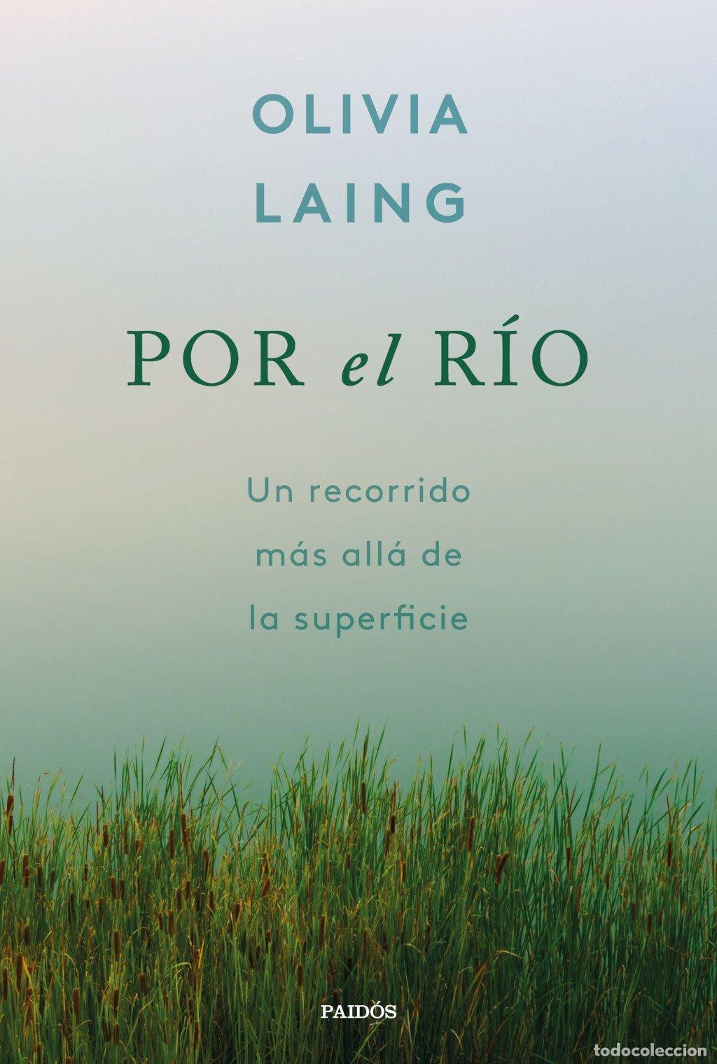 Gebrauchte B&uuml;cher: Por el R&iacute;o: Un Recorrido M&aacute;s All&aacute; de la Superficie - Olivia Laing - Ediciones Paid&oacute;s - Contextos