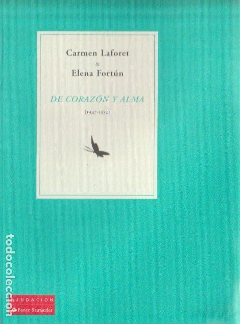 Libros de segunda mano: De coraz&oacute;n y alma (1947-1952) / Carmen Laforet y Elena Fort&uacute;n ; pr&oacute;logo Cristina Cerezales Laforet