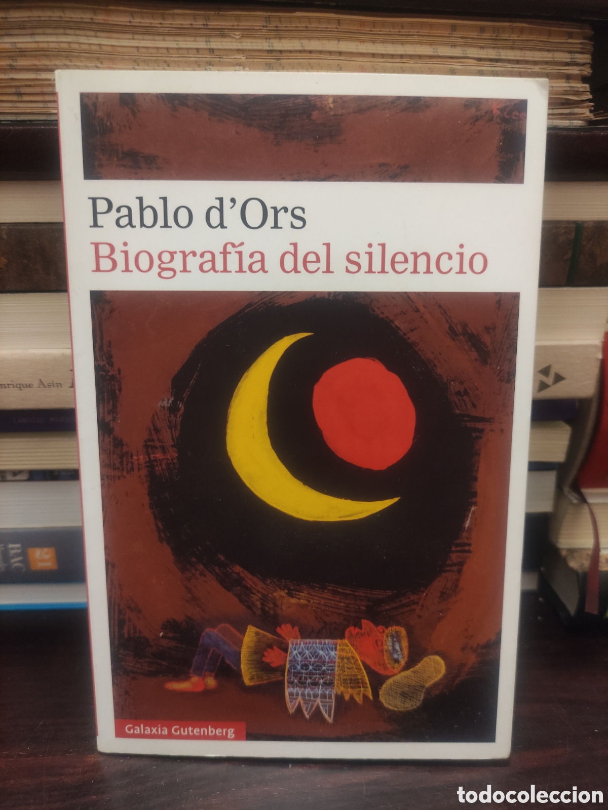 Second hand books: BIOGRAF&Iacute;A DEL SILENCIO - PABLO D'ORS Galaxia Gutenberg 2020
