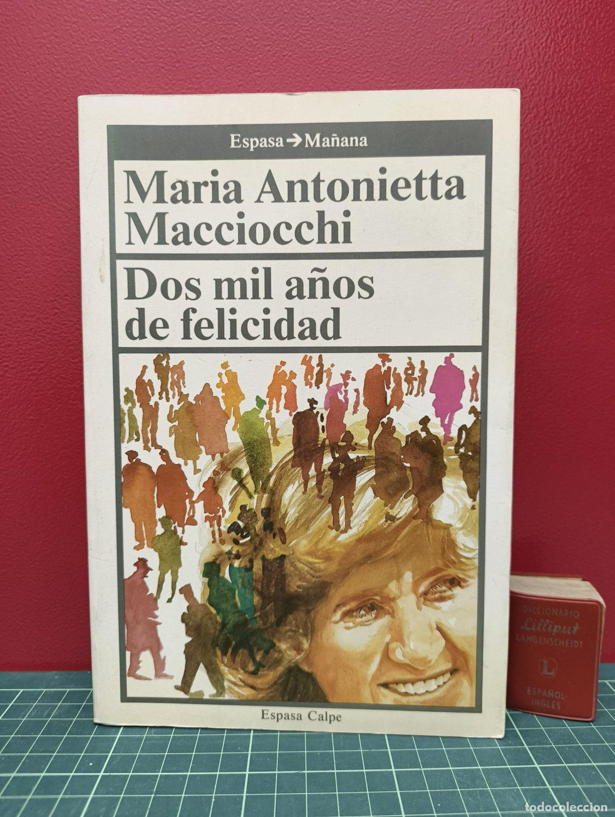 Libri di seconda mano: Dos mil a&ntilde;os de felicidad - Maria Antonietta Macciocchi