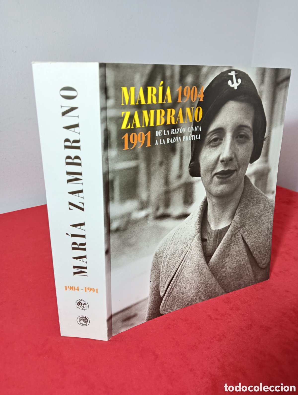 Libri di seconda mano: MAR&Iacute;A ZAMBRANO, 1904-1991, DE LA RAZ&Oacute;N C&Iacute;VICA A LA RAZ&Oacute;N PO&Eacute;TICA