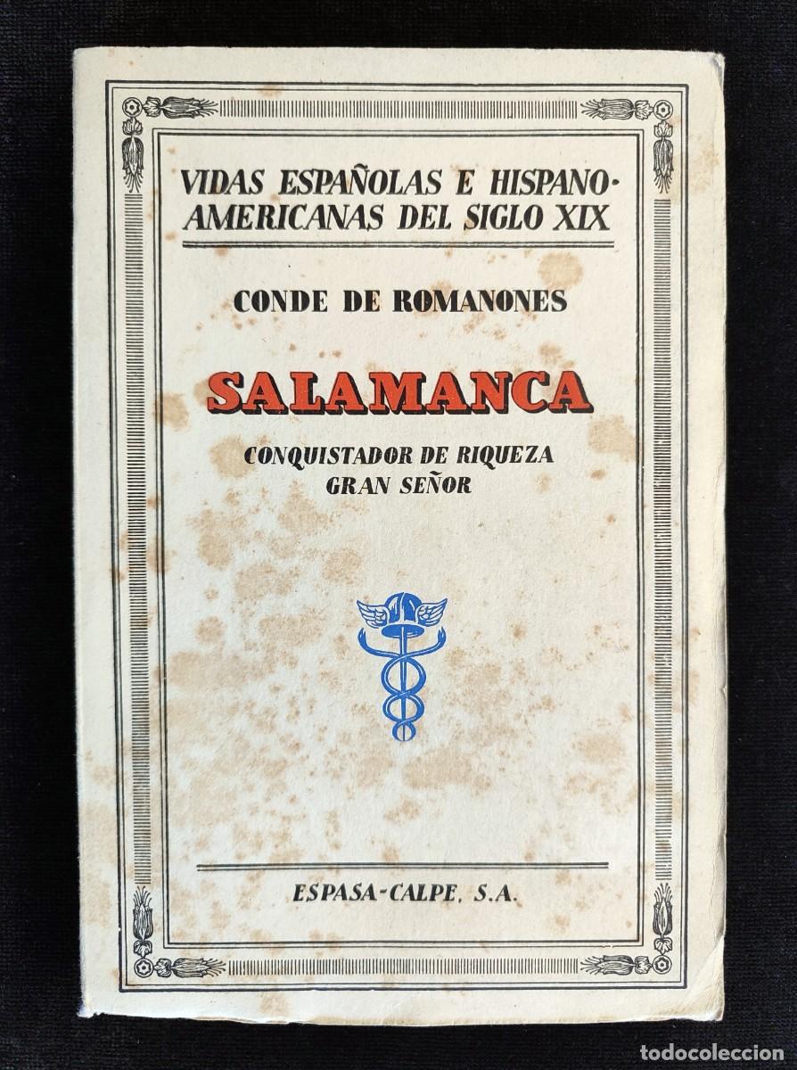 Libri di seconda mano: SALAMANCA, CONQUISTADOR DE RIQUEZA, GRAN SE&Ntilde;OR. CONDE ROMANONES. 2&ordf; ED. ESPASA, 1940