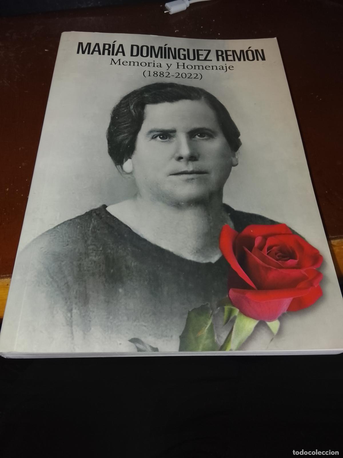 Libros de segunda mano: Libro Mar&iacute;a Dom&iacute;nguez Rem&oacute;n: Memoria y Homenaje (1882-2022) - J.J. Espligares - Primera Edici&oacute;n (202