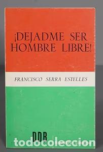 Libros de segunda mano: Dejadme Ser Hombre Libre - Francisco Serra Estelles - Descl&eacute;e de Brouwer - Nuestro Tiempo