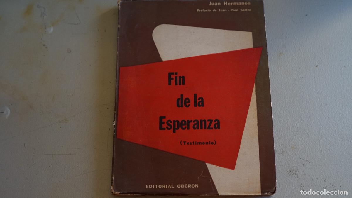 Libros de segunda mano: Juan Hermanos - Fin de la esperanza (testimonio) - Oberon 1964