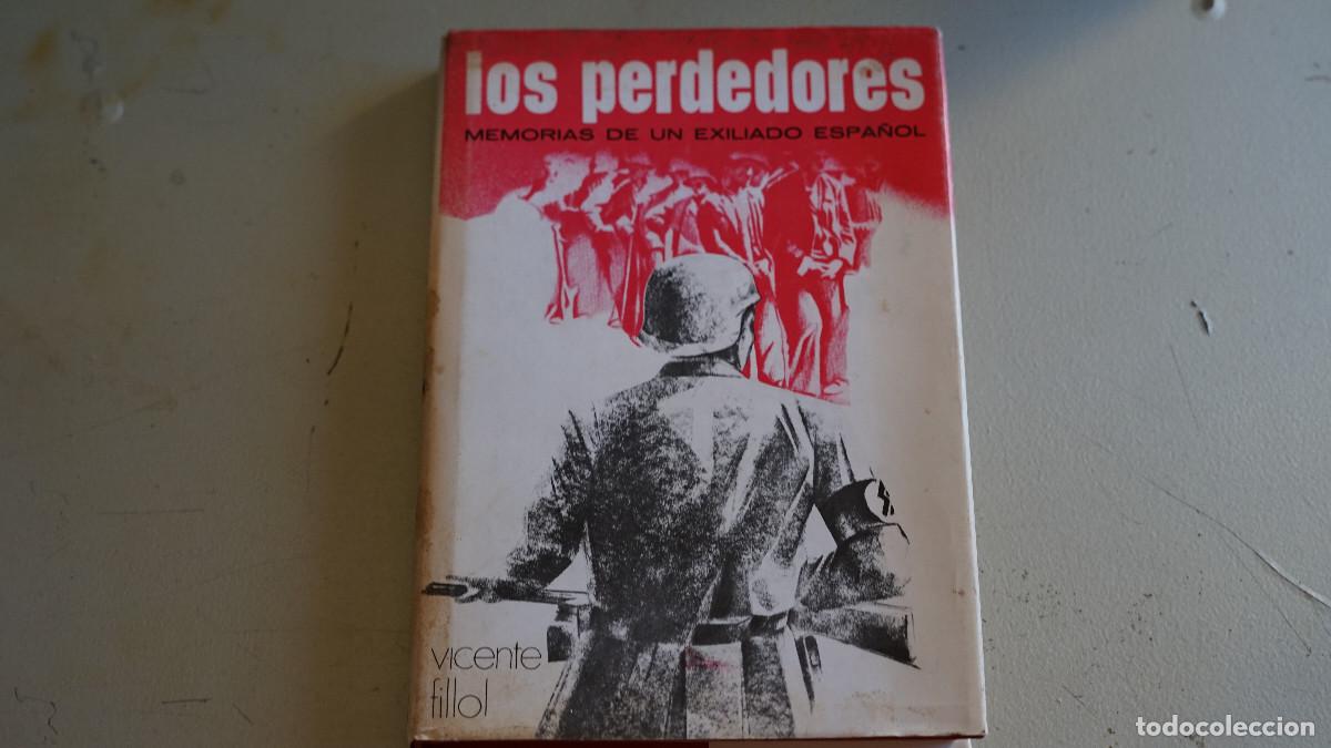 Libros de segunda mano: Vicente Fillol - Los perdedores - Memorias de un exiliado espa&ntilde;ol