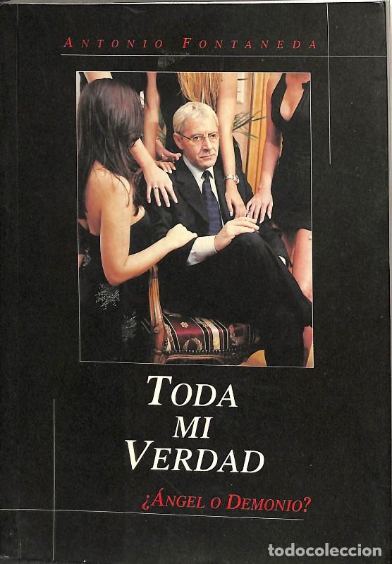 Gebrauchte B&uuml;cher: Toda mi verdad &iquest;&Aacute;ngel o Demonio? - Antonio Fontaneda - Arts & Press