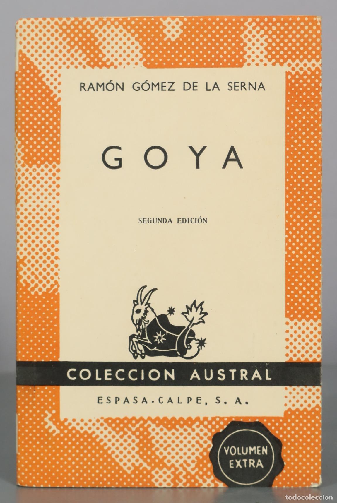 Libros de segunda mano: Goya - Ram&oacute;n G&oacute;mez de la Serna - Segunda Edici&oacute;n - Espasa Calpe