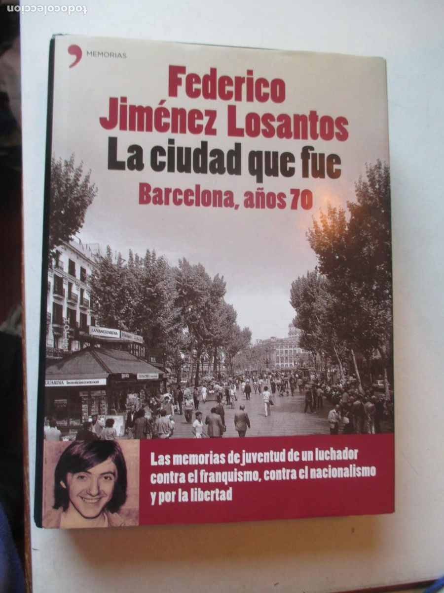 Libros de segunda mano: FEDERICO JIM&Eacute;NEZ LOSANTOS La ciudad que fue Barcelona, a&ntilde;os 70 W42607