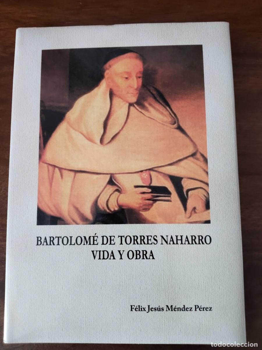 Livros em segunda m&atilde;o: Bartolom&eacute; de Torres Naharro. Vida y Obra. F&eacute;lix Jes&uacute;s M&eacute;ndez P&eacute;rez. Extremadura.