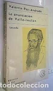 Libros de segunda mano: La anunciaci&oacute;n de Valle Incl&aacute;n: Pr&oacute;logo de Blanco Amor - Valent&iacute;n Paz Andrade - Editorial Losada
