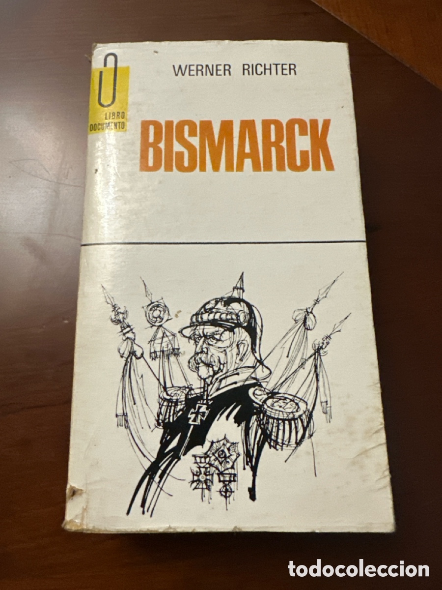Second hand books: BISMARCK - WERNER RICHTER - BIOGRAF&Iacute;A OTTO VON MILITAR POL&Iacute;TICO ALEM&Aacute;N - HISTORIA POL&Iacute;TICA