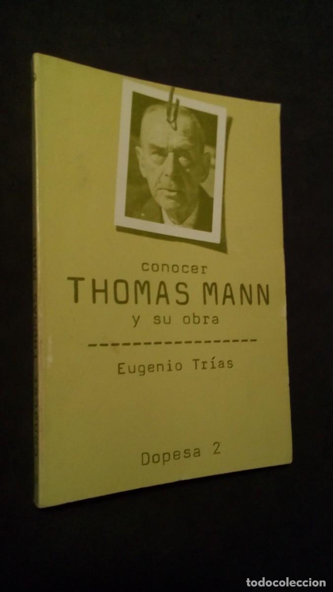 Libros de segunda mano: CONOCER THOMAS MANN Y SU OBRA - Tr&iacute;as,Eugenio-BUEN ESTADO