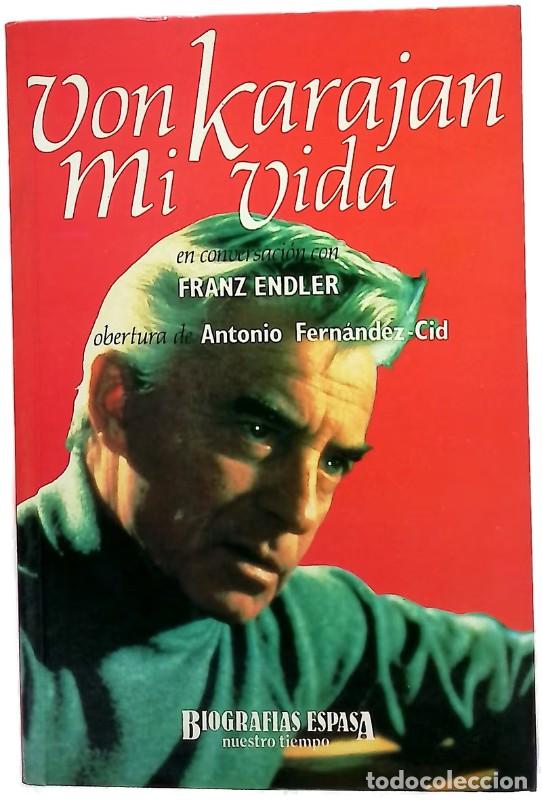 Libros de segunda mano: Frank Endler en Conversaci&oacute;n con Von Karajan: Mi Vida - Herbert Von Karajan - Espasa-calpe - Biograf