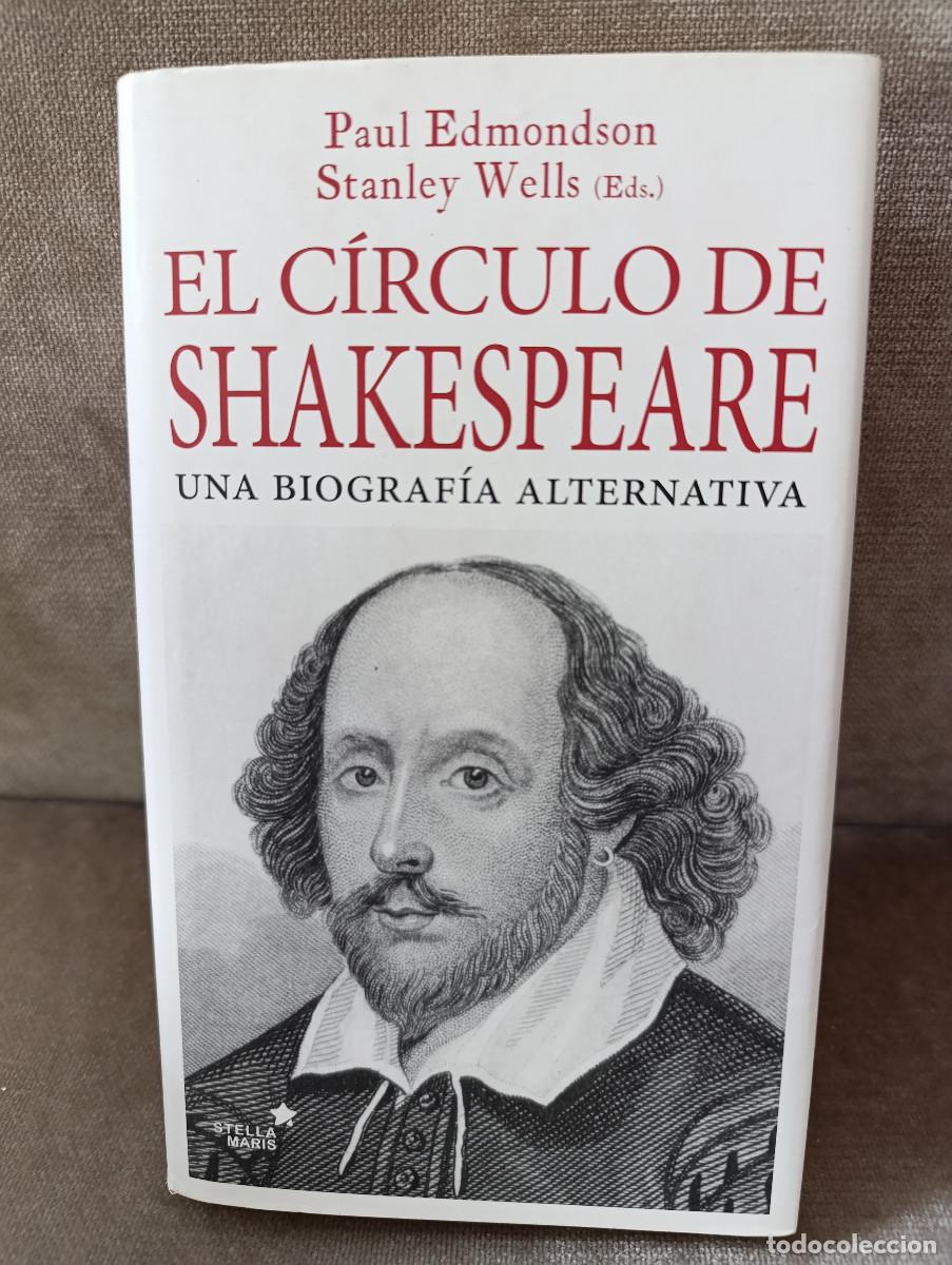 Libros de segunda mano: P. EDMONSON, S. WELLS (ED.LIT.) - C&Iacute;RCULO DE SHAKESPEARE. BIOGRAF&Iacute;A ALTERNATIVA - STELLA MARIS, 2016