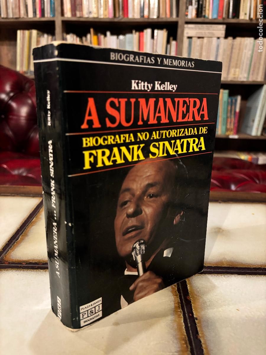 Livros em segunda m&atilde;o: A su manera. Biograf&iacute;a no autorizada de Frank Sinatra. Kitty Kelley. PEDIDO M&Iacute;NIMO 5&euro;