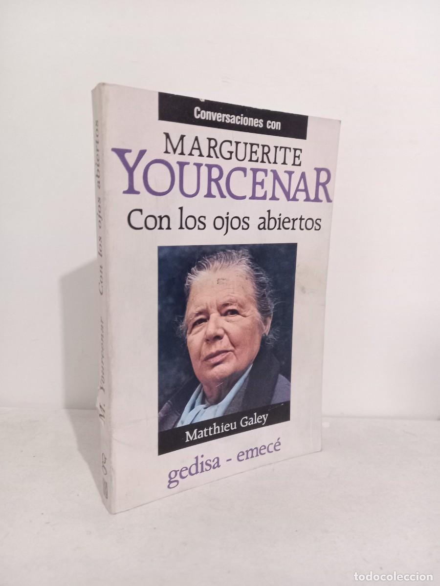 Second hand books: Conversaciones con Marguerite Yourcenar. Con los ojos abiertos. Matthieu Galey. Gedisa-Emece. 1985