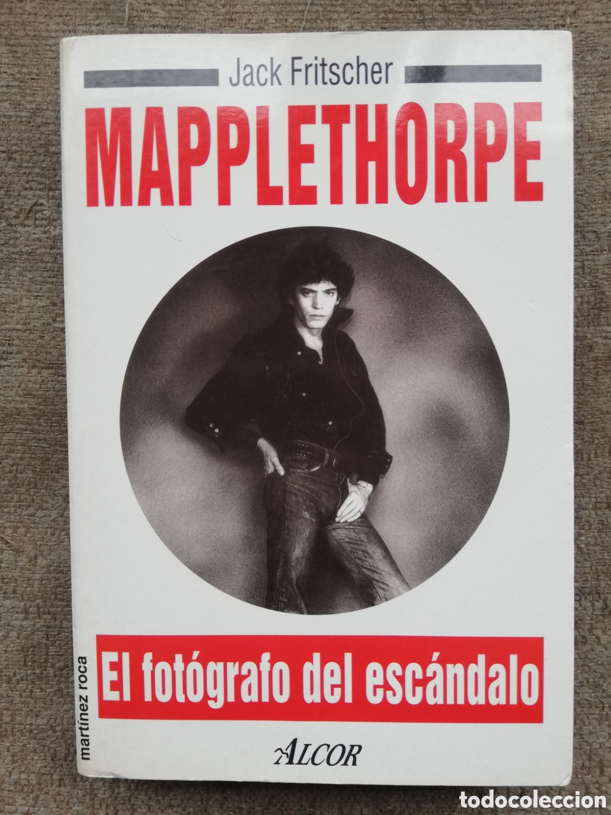 Gebrauchte B&uuml;cher: Mapplethorpe. El fot&oacute;grafo del esc&aacute;ndalo, de Jack Fritscher