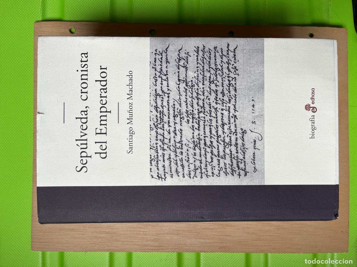 Libros de segunda mano: Sep&uacute;lveda, cronista del Emperador-S. Mu&ntilde;oz Machado, edhasa 2012