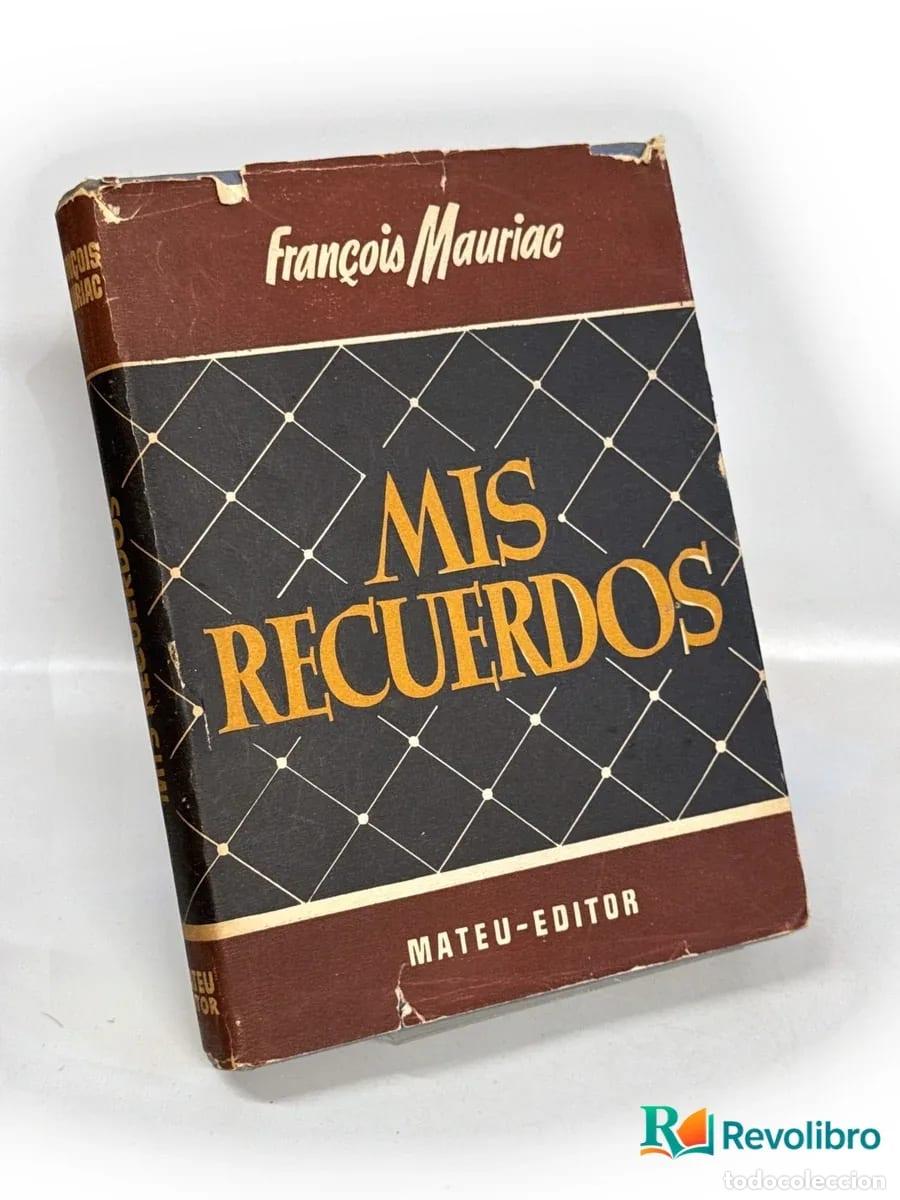 Libros de segunda mano: Mis recuerdos - 1&ordf; edici&oacute;n - Fran&ccedil;ois Mauriac