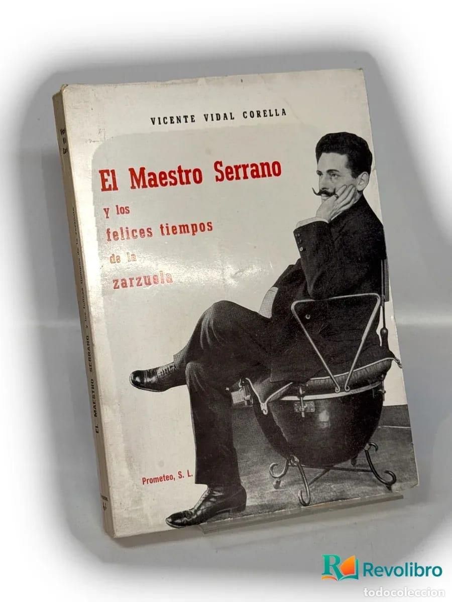 Libros de segunda mano: El maestro Serrano - 1&ordf; edici&oacute;n - Vicente Vidal Corella