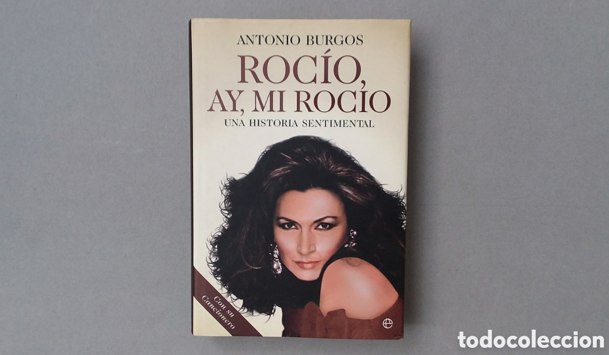 Libros de segunda mano: ROC&Iacute;O AY, MI ROCIO//ANTONIO BURGOS//LA ESFERA DE LOS LIBROS//MADRID, 2007