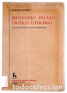 Libros de segunda mano: Men&eacute;ndez Pelayo, cr&iacute;tico literario: Las palinodias de Don Marcelino - D&aacute;maso Alonso - 1956