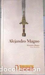 Libros de segunda mano: Alejandro Magno - Mary Renault - Abc - 2004 - Protagonistas de la Historia, N&ordm; 1