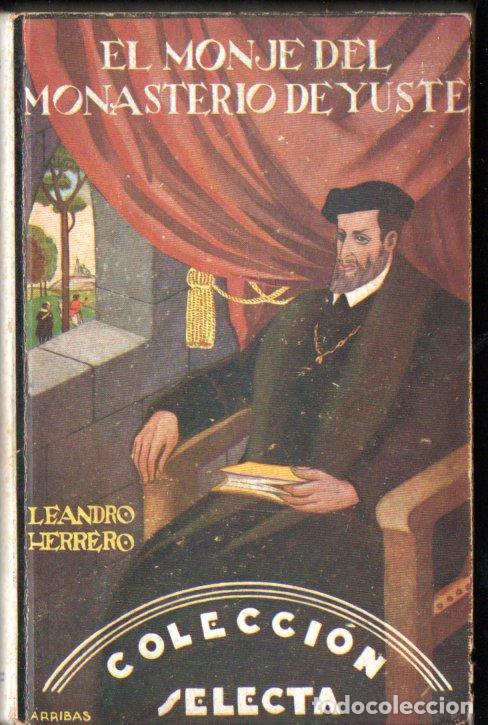 Libros de segunda mano: LEANDRO HERRERO : EL MONJE DEL MONASTERIO DE YUSTE (1944) CARLOS I