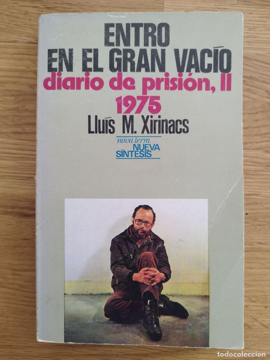 Libros de segunda mano: Entro en el gran vac&iacute;o, diario de prisi&oacute;n, III 1975, Llu&iacute;s M. Xirinacs (PREGUNTAR DISPONIBILIDAD)