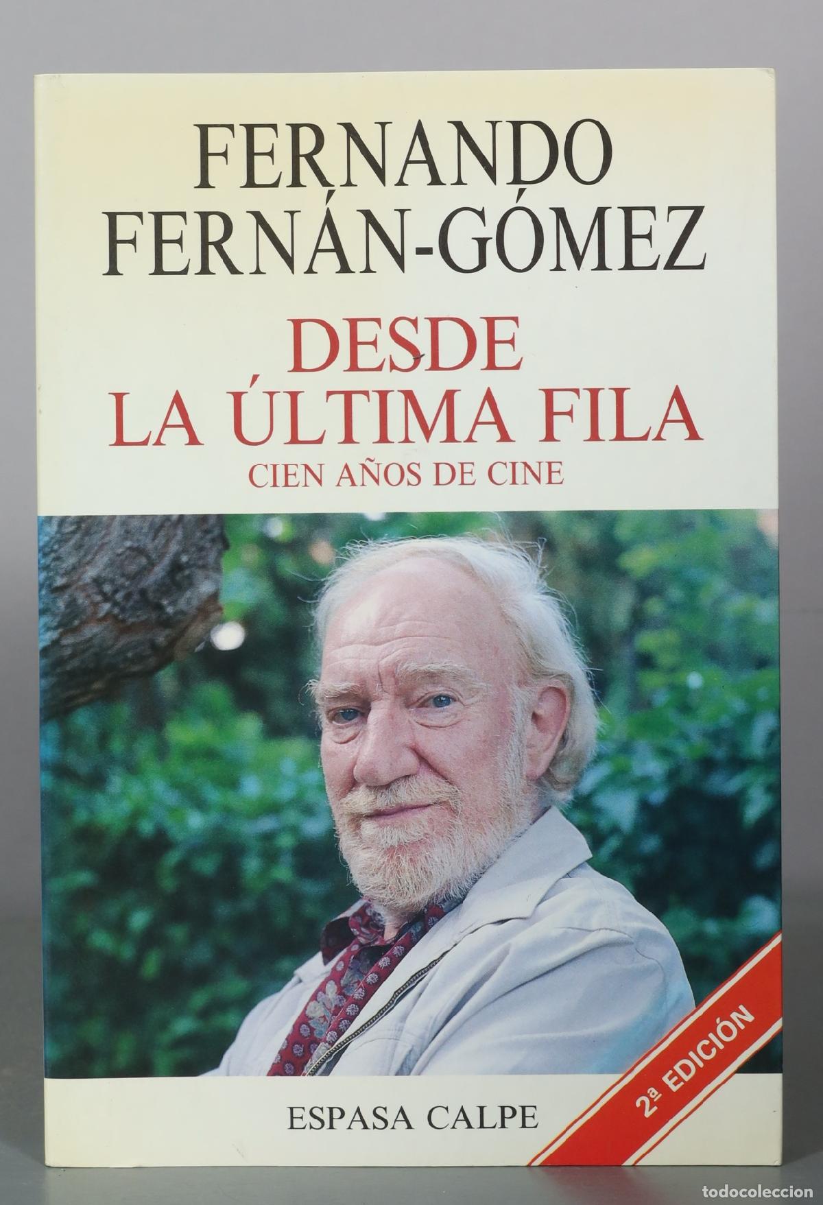 Libros de segunda mano: Desde la &uacute;ltima fila - Cien a&ntilde;os de cine - Fernando Fern&aacute;n-G&oacute;mez - 2&ordf; Edici&oacute;n - Espasa Calpe