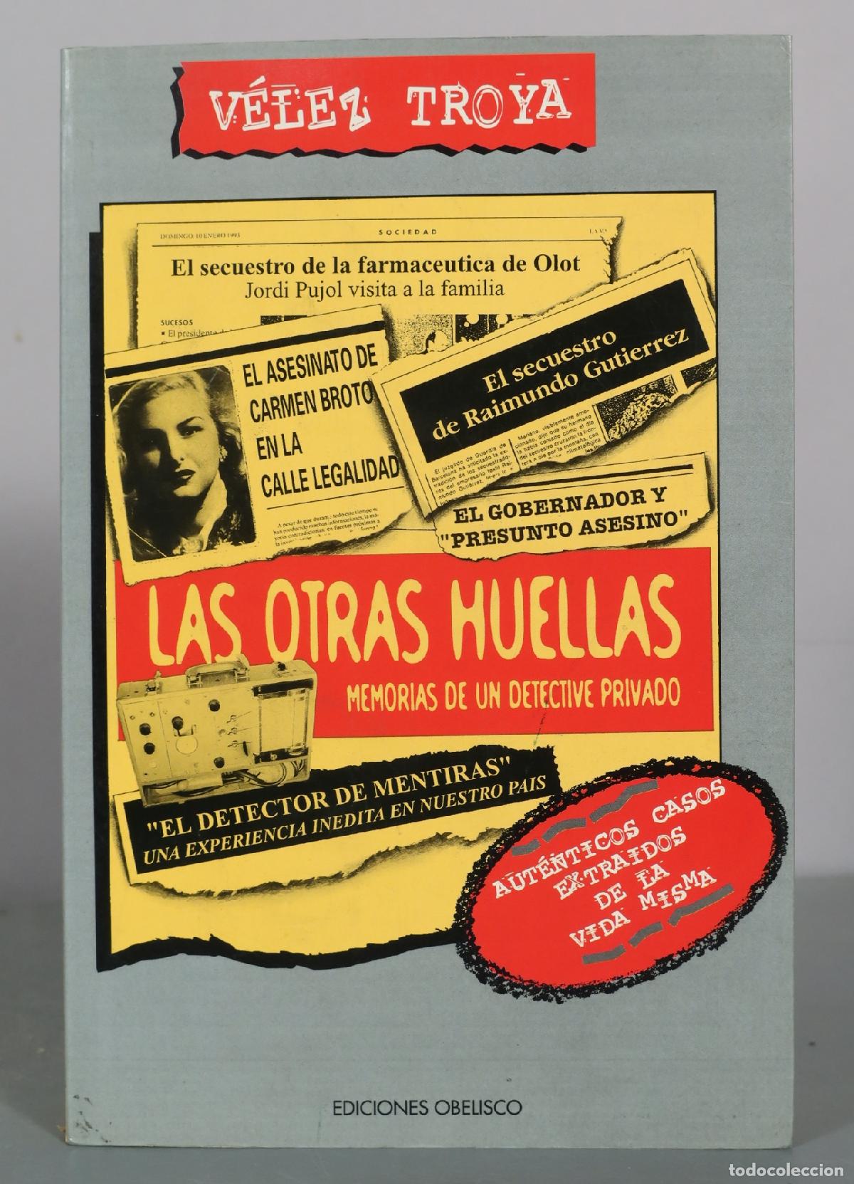 Libros de segunda mano: Las otras huellas - Memorias de un detective privado - V&eacute;lez Troya - Ediciones Obelisco
