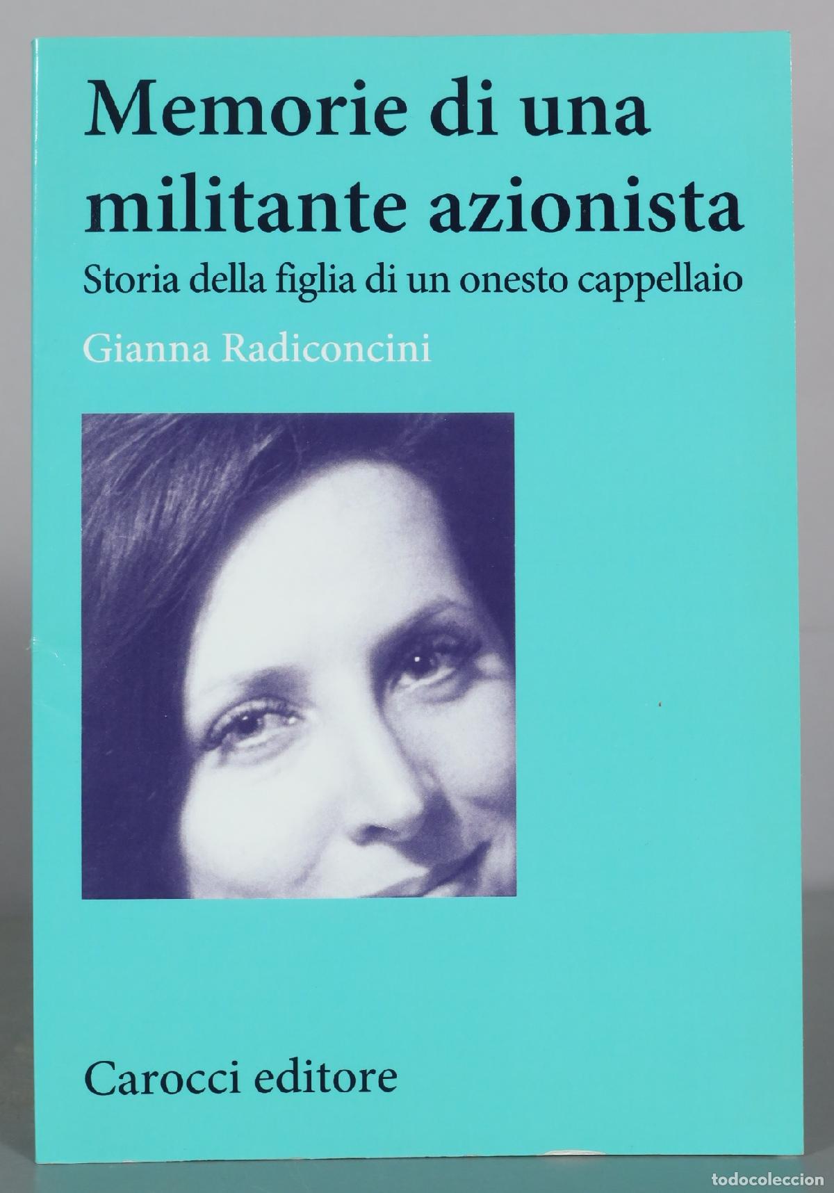 Libros de segunda mano: Memorie di una militante azionista - Storia della figlia di un onesto cappellaio - Gianna
