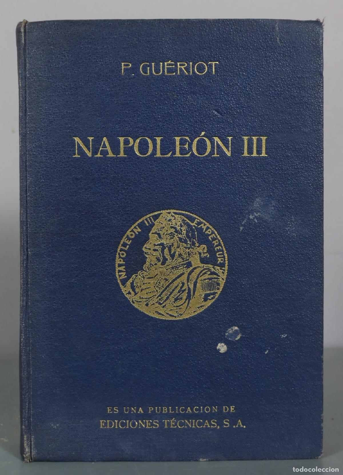Libros de segunda mano: Napole&oacute;n III - P. Gu&eacute;riot - Ediciones T&eacute;cnicas