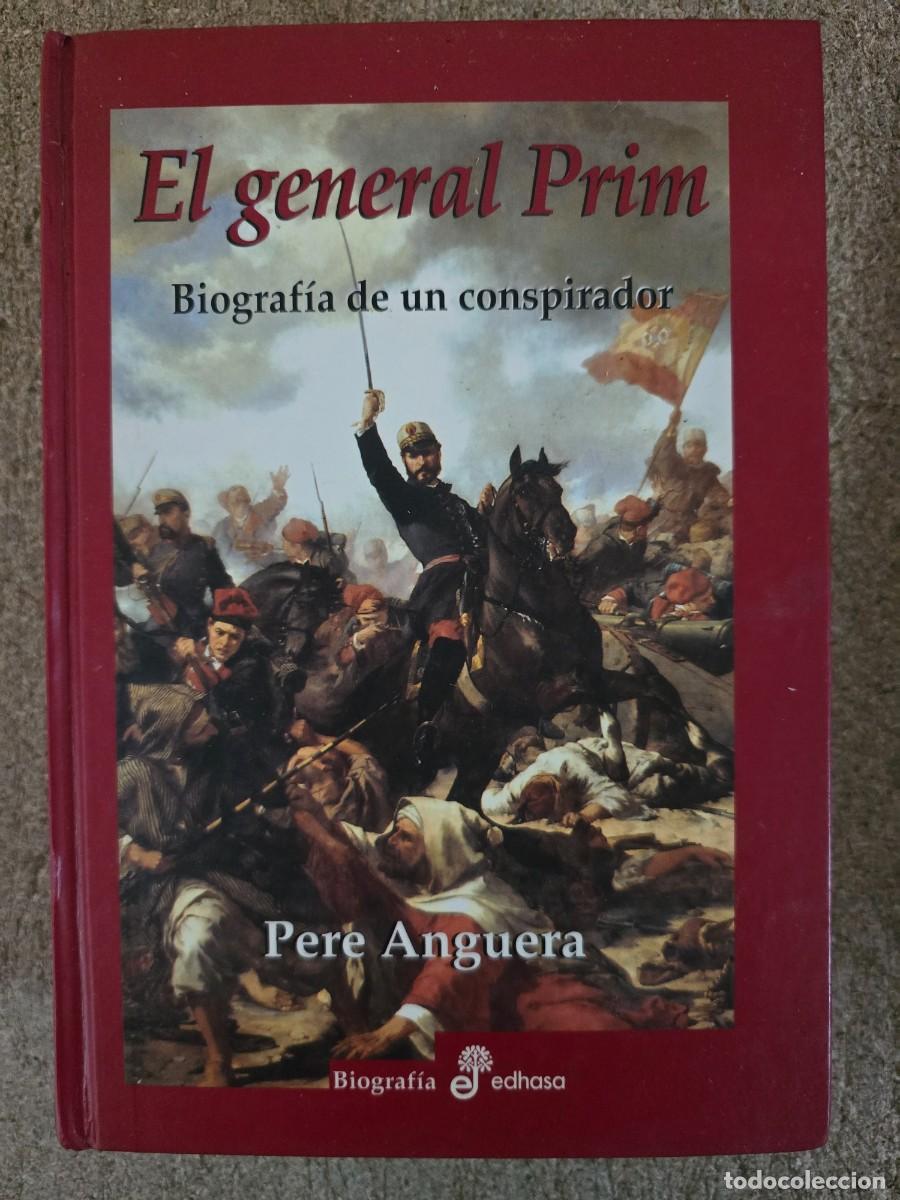 Libros de segunda mano: El General Prim.Biografia de un Conspirador.Pere Anguera.Edhasa