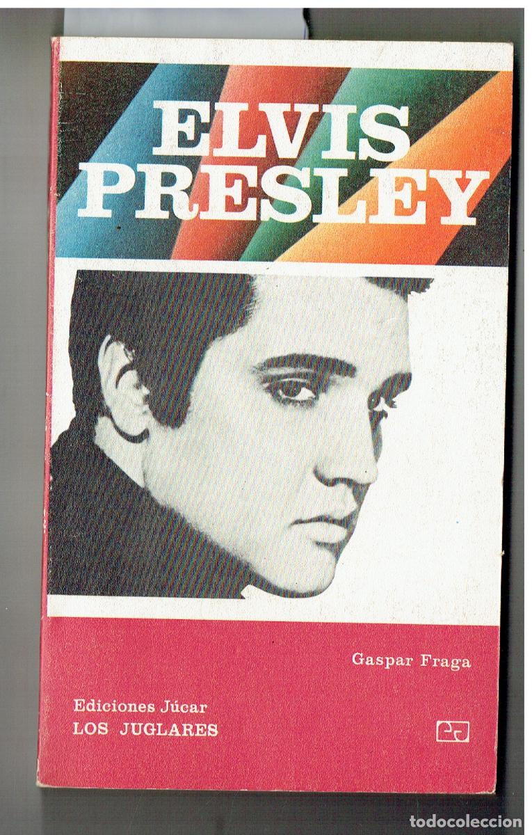 Libros de segunda mano: ELVIS PRESLEY. COLECCI&Oacute;N LOS JUGLARES. N&ordm; 19. GASPAR FRAGA. EDC. JUCAR, 1983.( ST/C61 RUM)