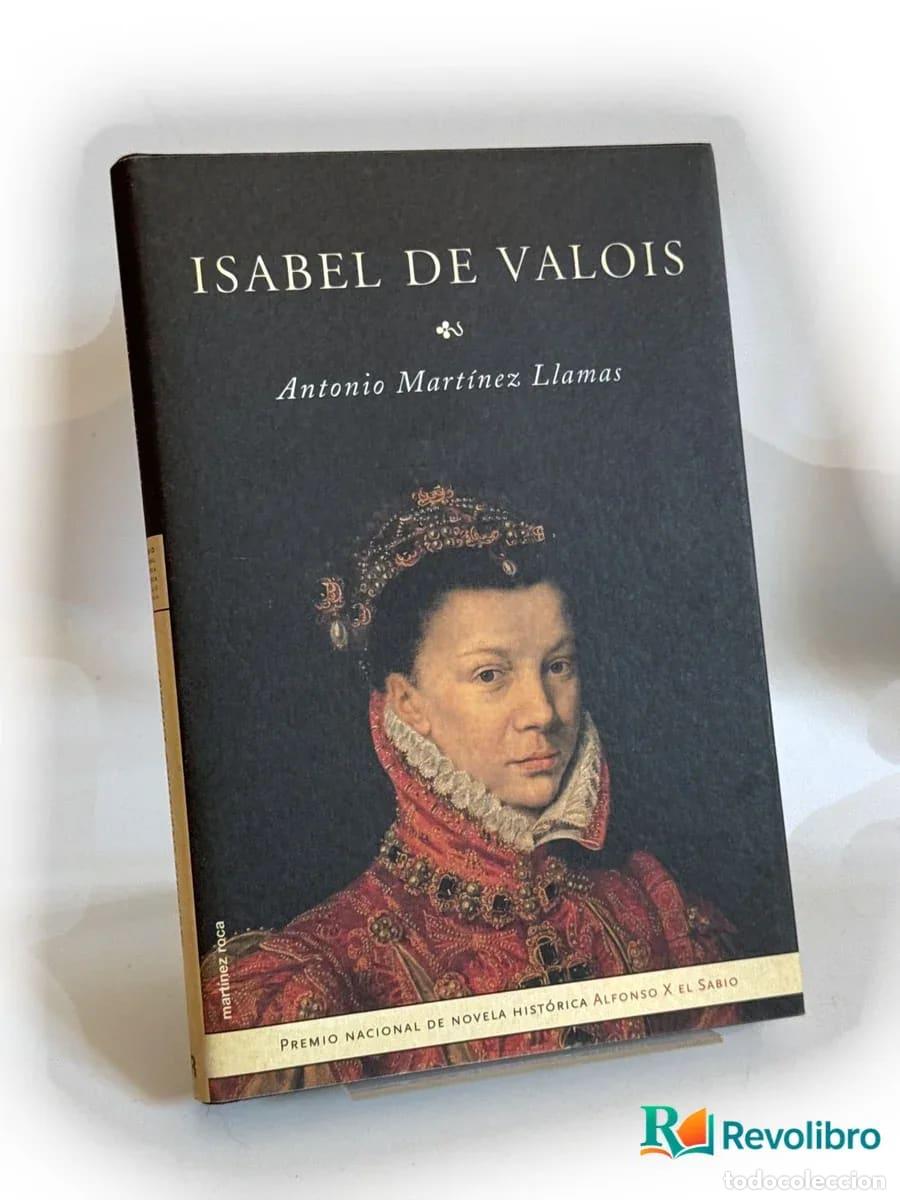 Libros de segunda mano: Isabel de Valois - Antonio Mart&iacute;nez Llamas