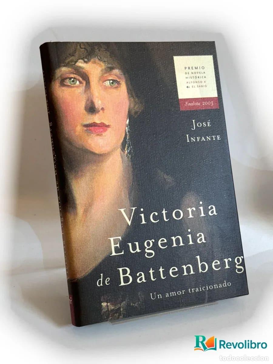 Libros de segunda mano: Victoria Eugenia de Battenberg - Jos&eacute; Infante