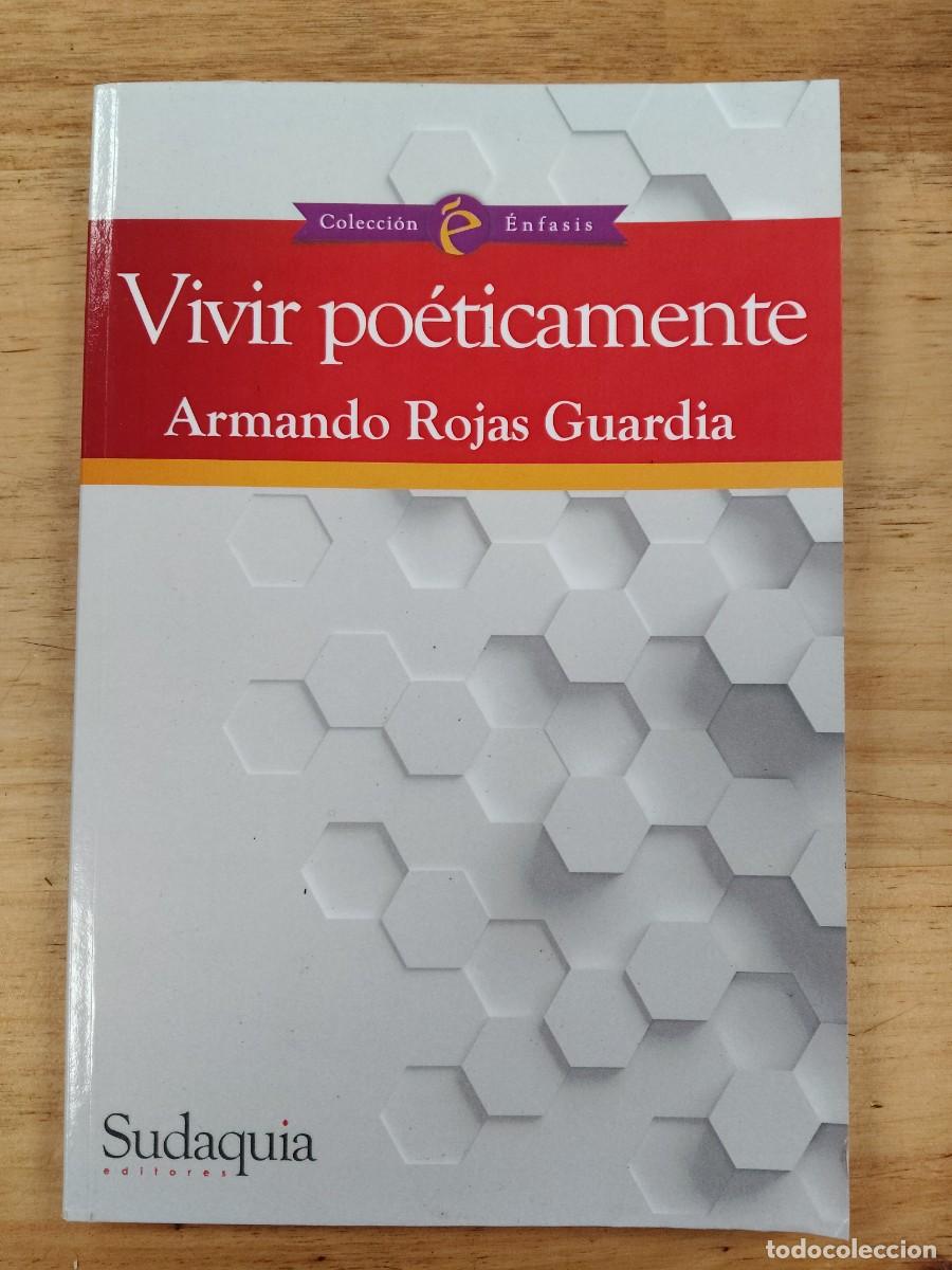 Libros de segunda mano: Vivir po&eacute;ticamente - Armando Rojas Guardia - Sudaquia Editores, 2017