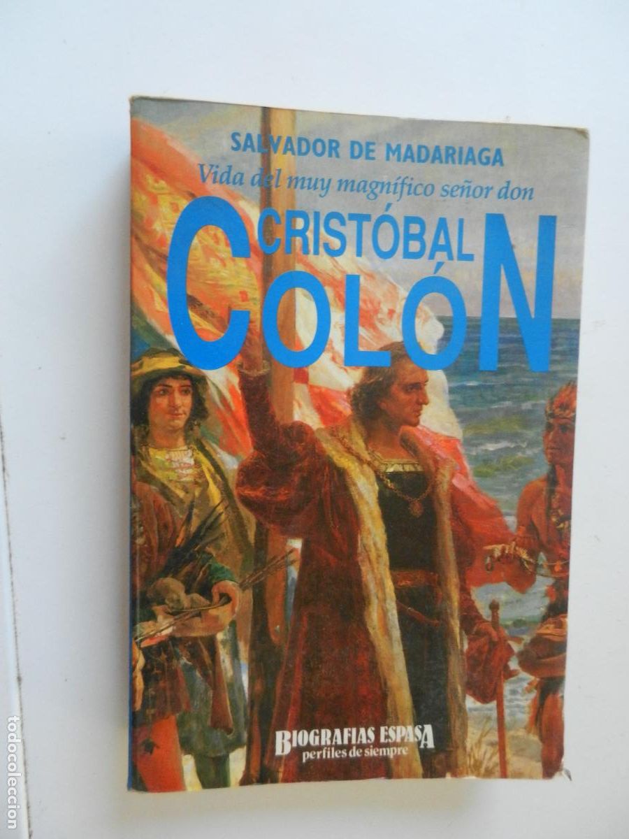 Libros de segunda mano: CRISTOBAL COLON - VIDA DE MU MAGNIFICO SE&Ntilde;OR - - SALVADOR DE MADARIAGA - BIOGRAFIAS ESPASA - 1992