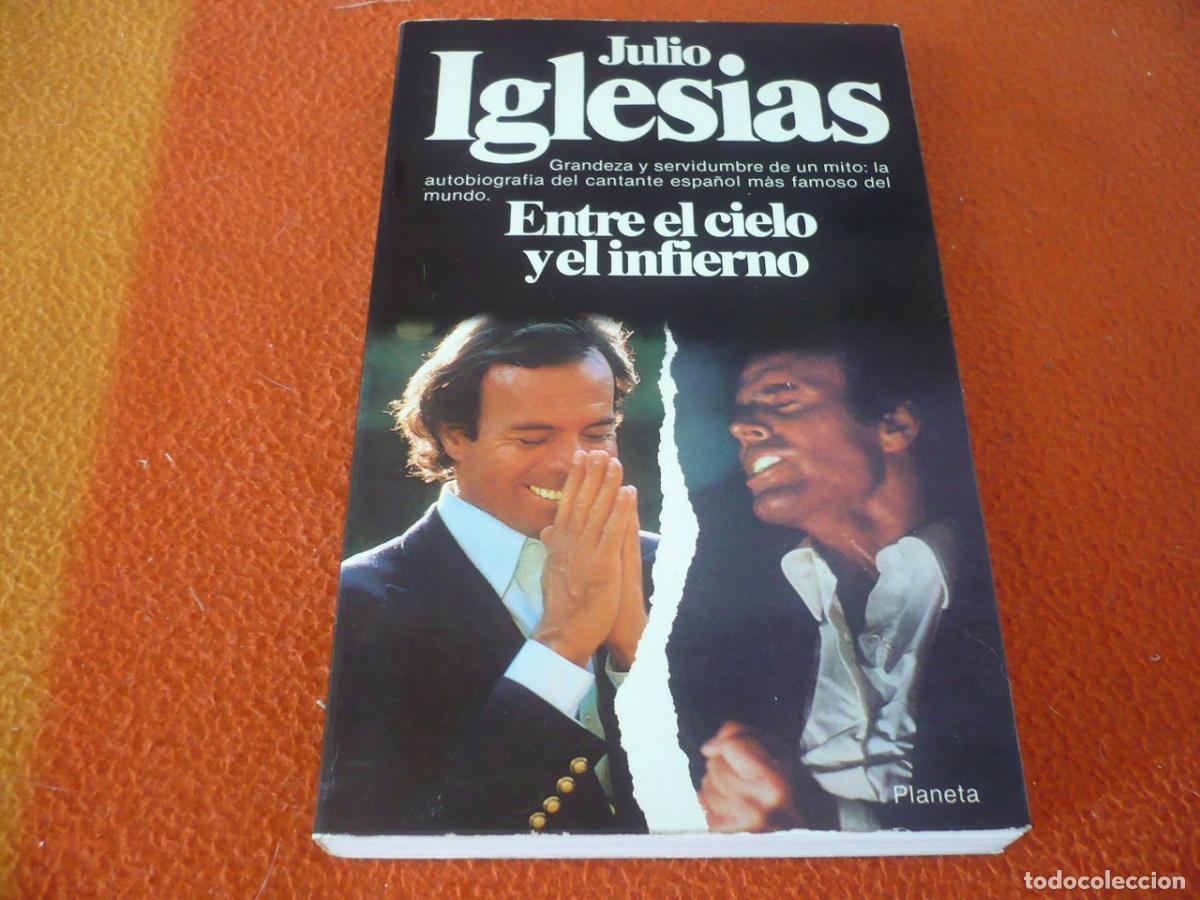 Libros de segunda mano: ENTRE EL CIELO Y EL INFIERNO (JULIO IGLESIAS) PLANETA AUTOBIOGRAFIA MUSICA MEMORIAS CANTANTE