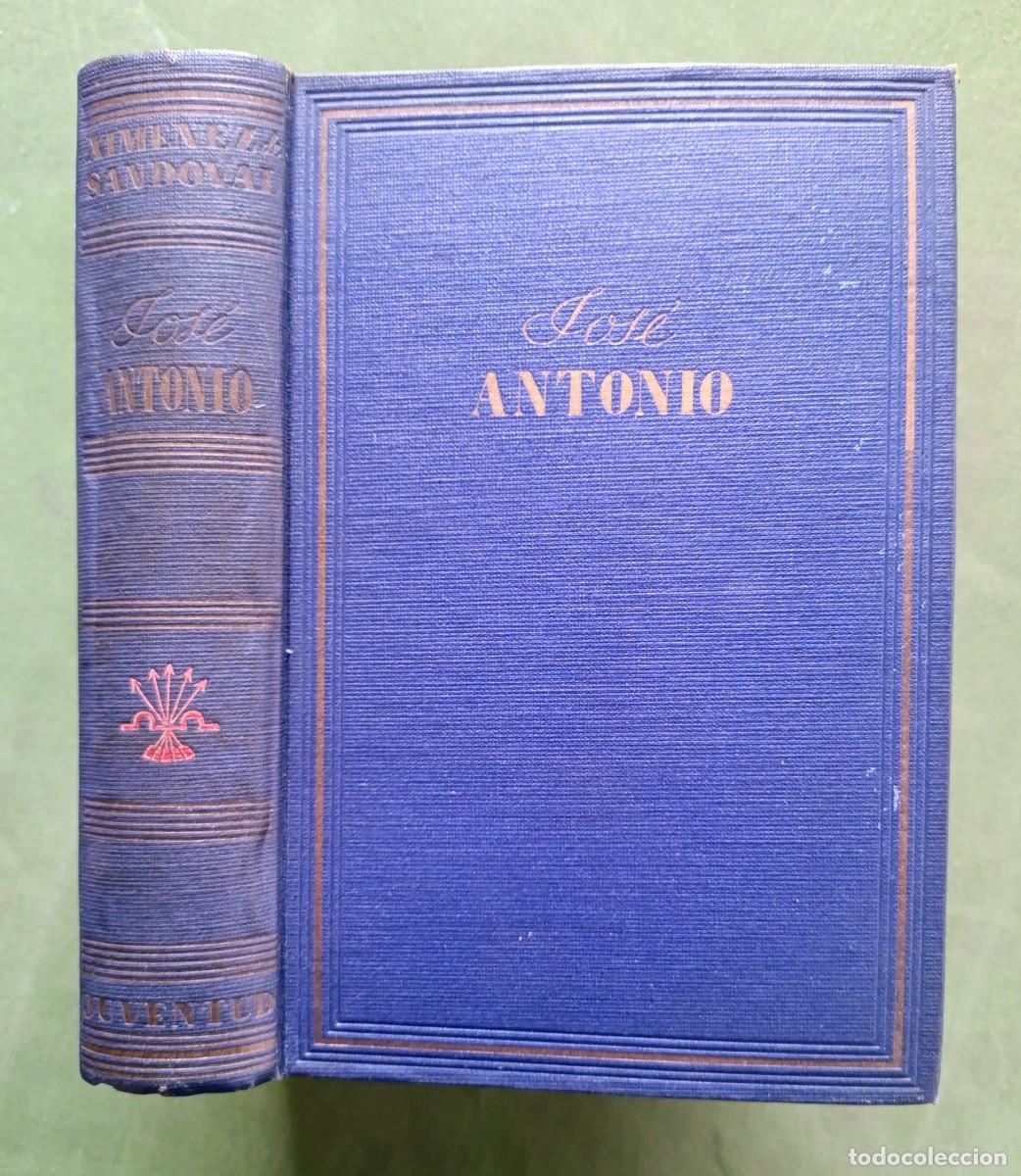Libros de segunda mano: JOS&Eacute; ANTONIO (BIOGRAF&Iacute;A APASIONADA) - FELIPE XIM&Eacute;NEZ DE SANDOVAL - 1&ordf; ed. 1941.