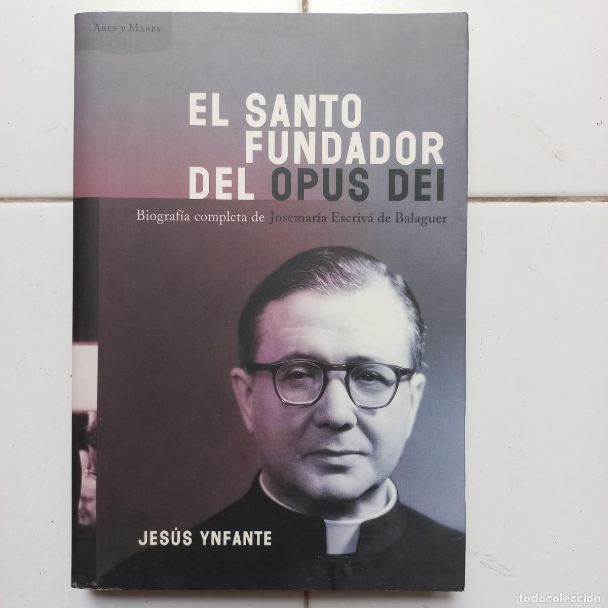 Libros de segunda mano: El santo fundador del Opus Dei. Biograf&iacute;a de Josemaria Escriva de Balaguer. Jes&uacute;s Ynfante