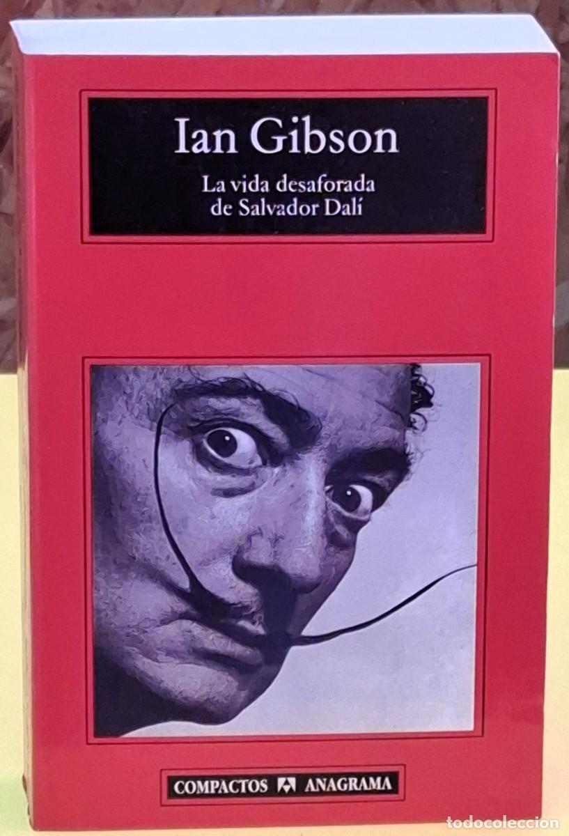 Libros de segunda mano: La vida desaforada de Salvador Dal&iacute;. Ian Gibson. Compactos Anagrama. 1&ordf; edici&oacute;n 2003