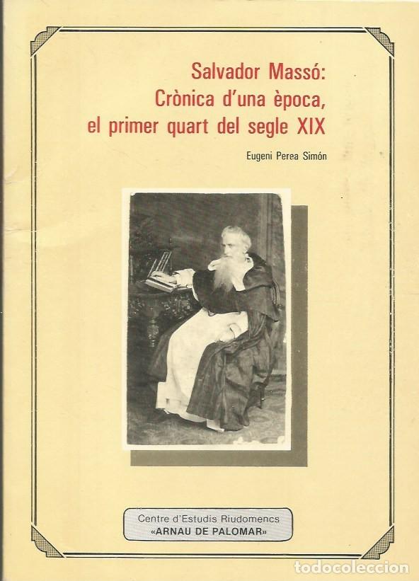 Libros de segunda mano: SALVADOR MASS&Oacute;: CR&Ograve;NICA D'UNA &Egrave;POCA, EL PRIMER QUART DEL SEGLE XIX-EUGENI PEREA SIM&Oacute;N