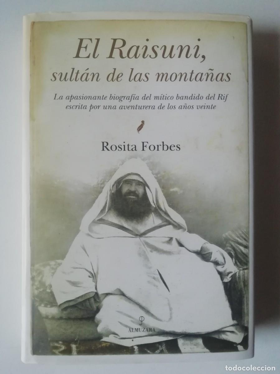 Libros de segunda mano: EL RAISUNI, SULT&Aacute;N DE LAS MONTA&Ntilde;AS - ROSITA FORBES - ED. ALMUZARA 2010