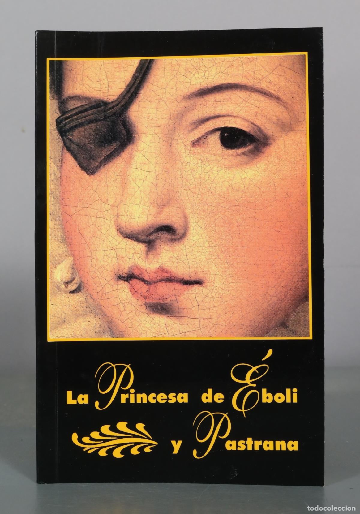 Libros de segunda mano: La Princesa de Eboli y Pastrana - Diputacion Provincial de Guadalajara