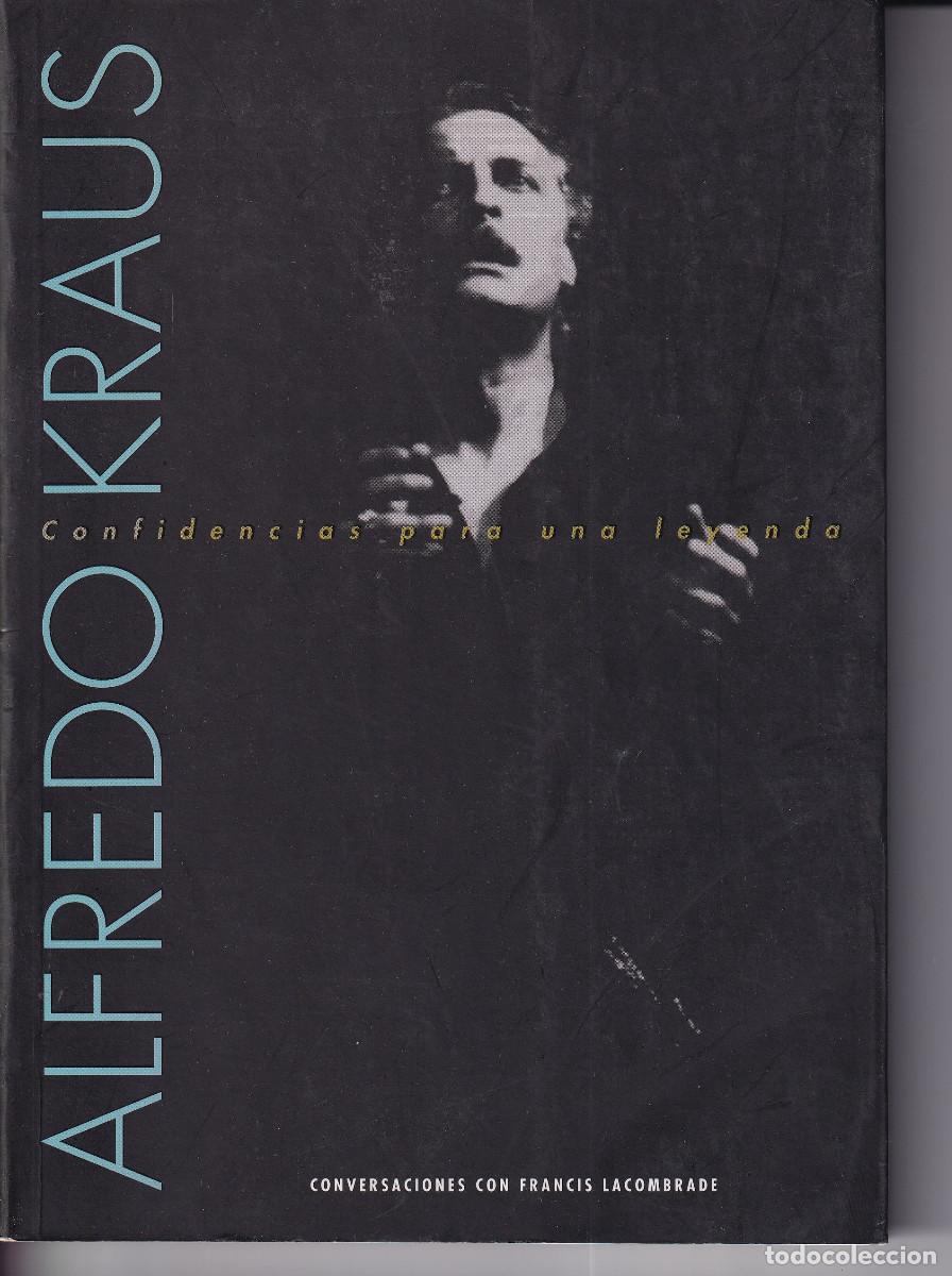 Libros de segunda mano: ALFREDO KRAUS - CONFIDENCIAS PARA UNA LEYENDA - FRANCIS LACOMBRADE